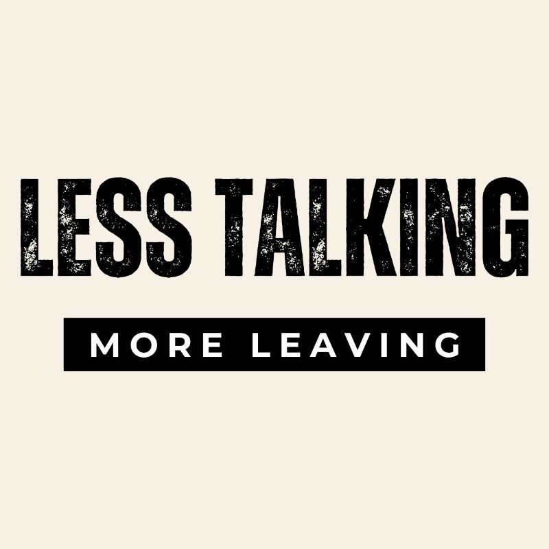 less talking