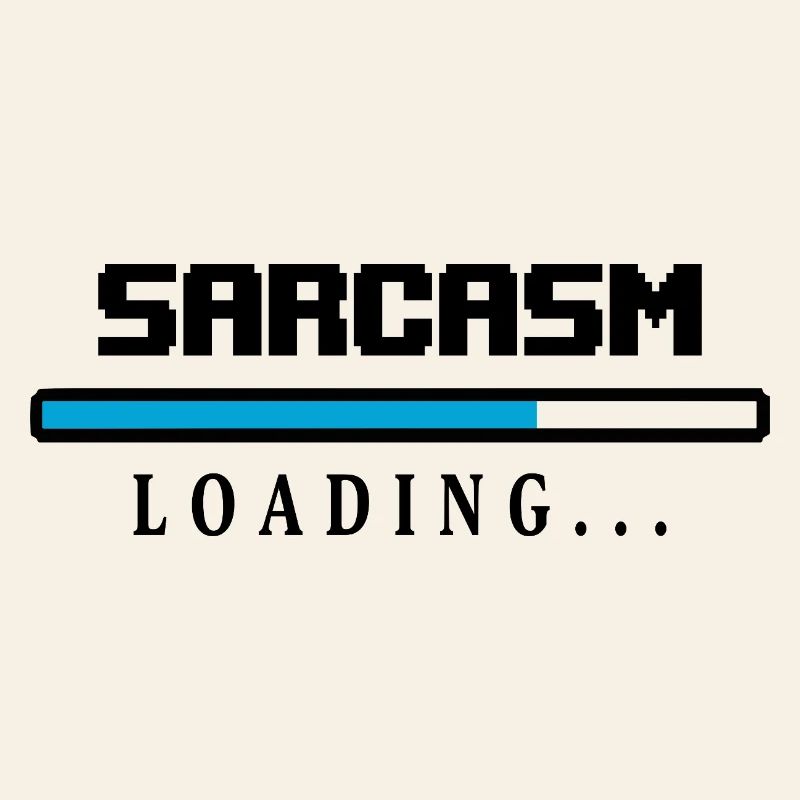 Sarcasm Loading Ladebalken Spruch