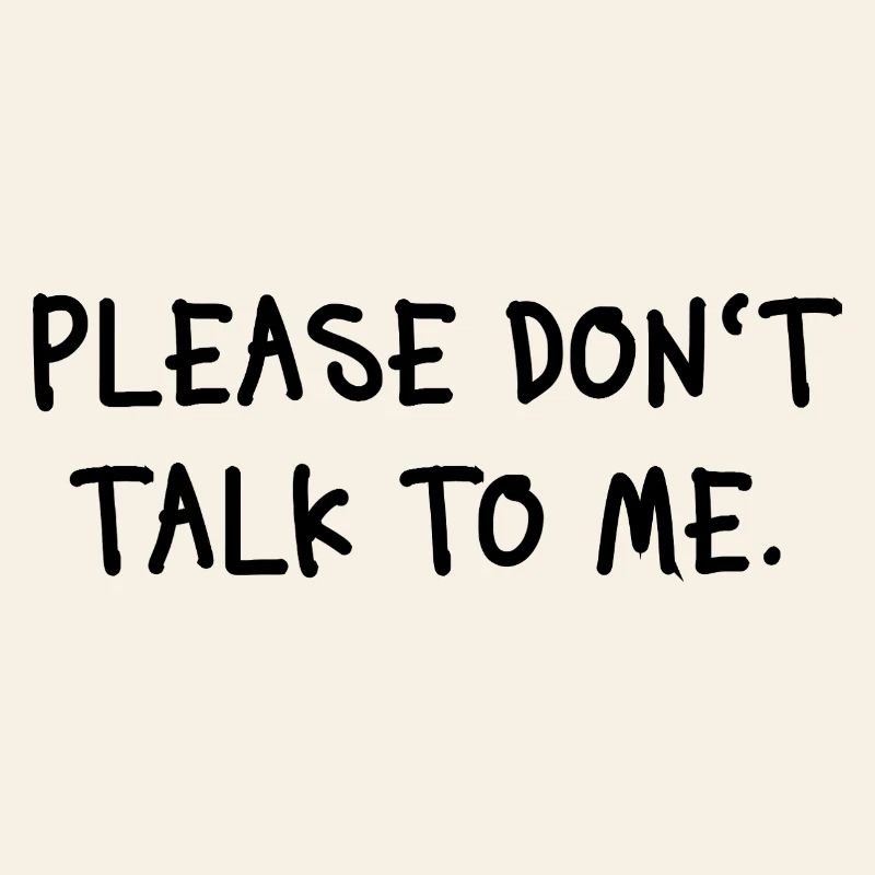 Please Don’t Talk To Me Introvert Statement
