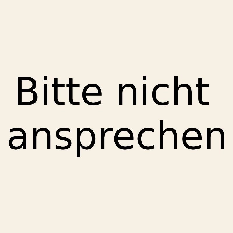 Bitte nicht ansprechen