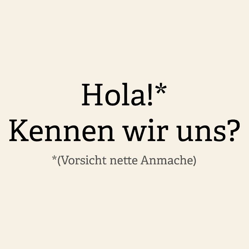 Vorsicht: Nette Anmache im Anflug