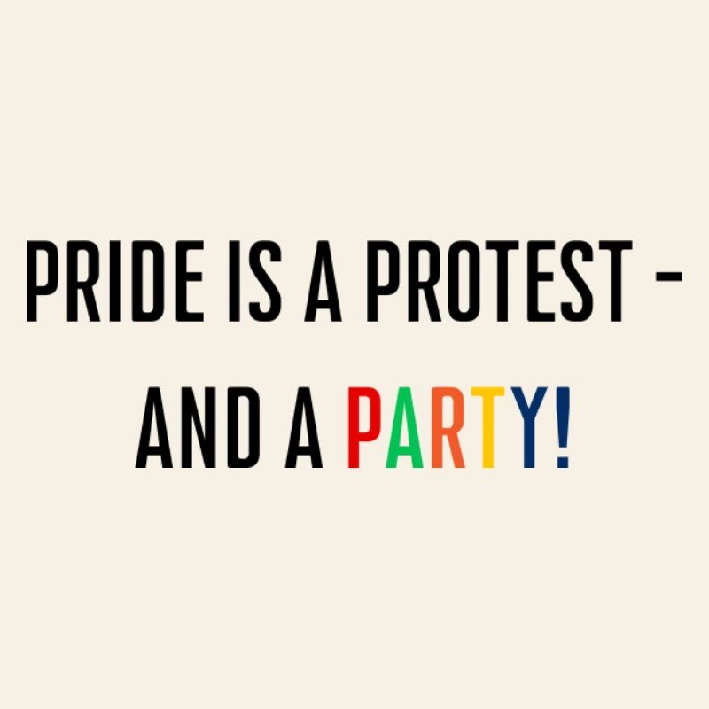 Pride is a protest - and a party!