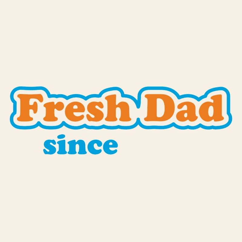 Fresh Dad Since – Buntes Statement