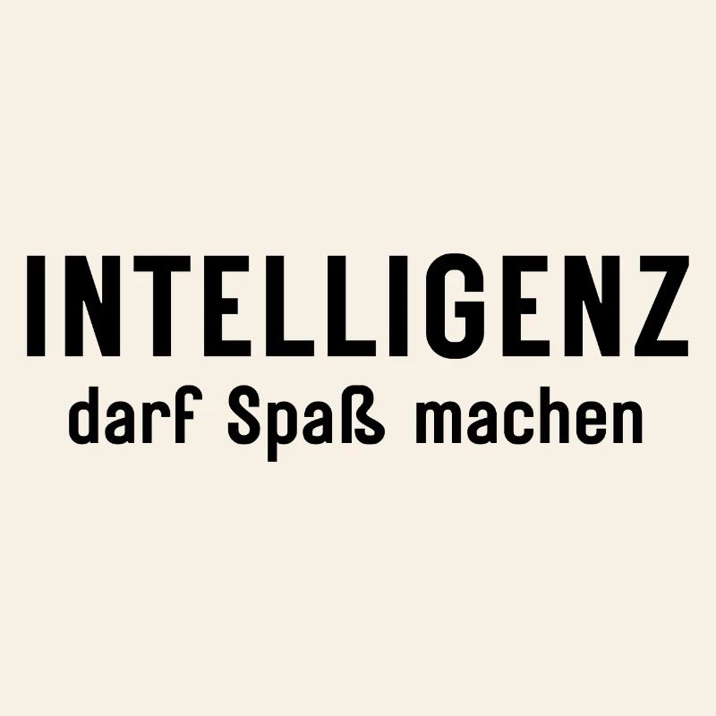 Intelligenz darf Spaß machen Statement Design