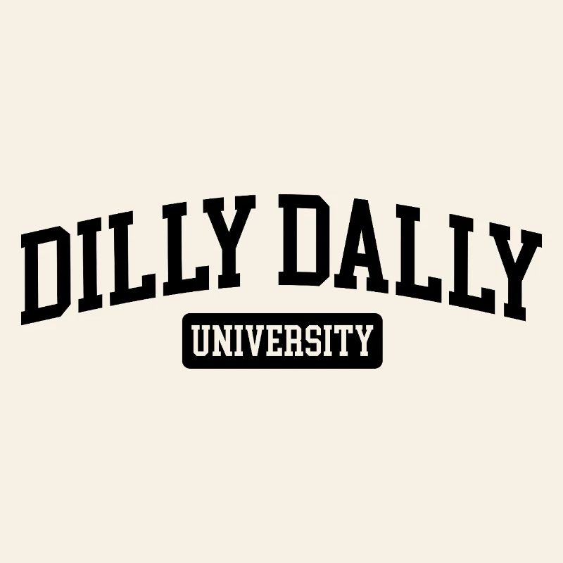 Dilly Dally University Procrastinate Threshing