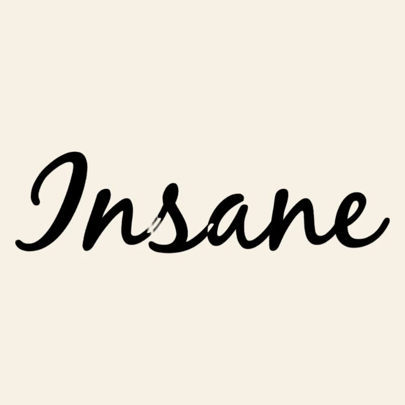 Insane