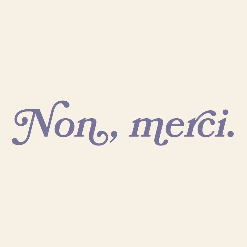Non, merci – French Minimalism