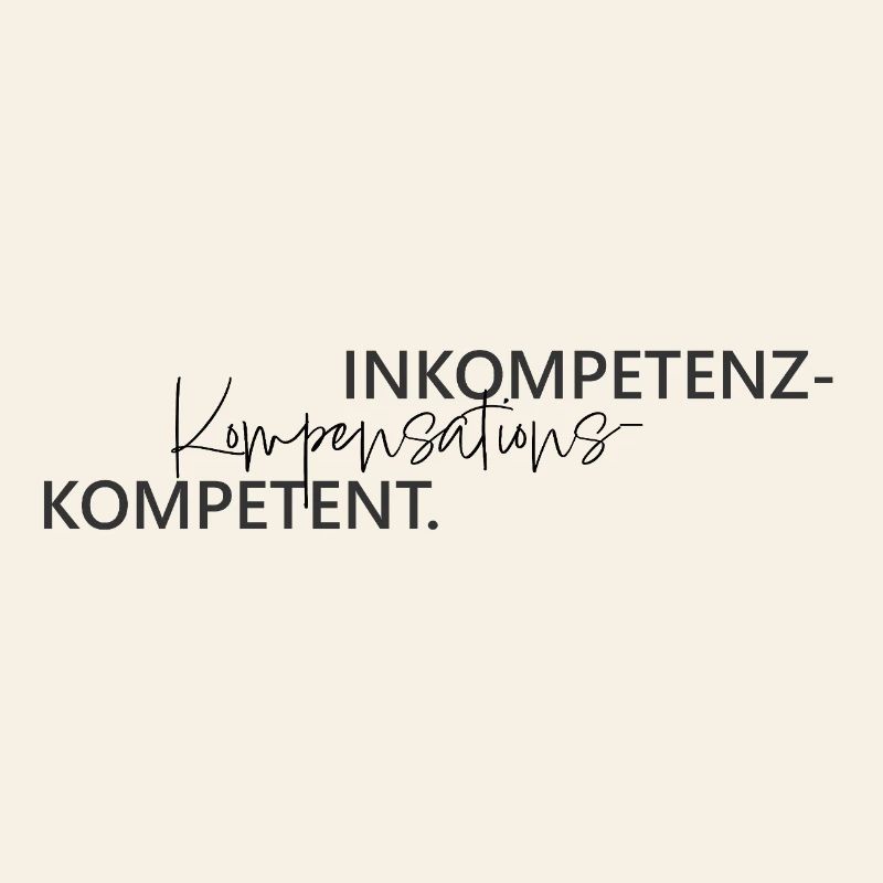 Inkompetenz Kompensations Kompetenz Wortspiel