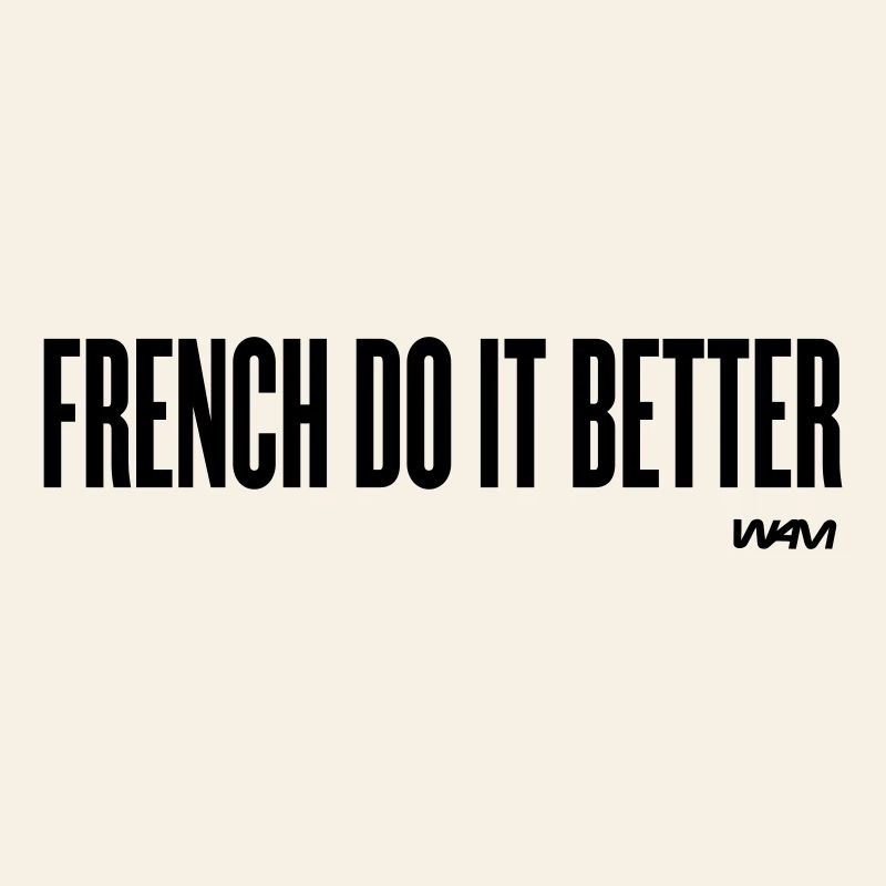 French do it better - chauvinisme français