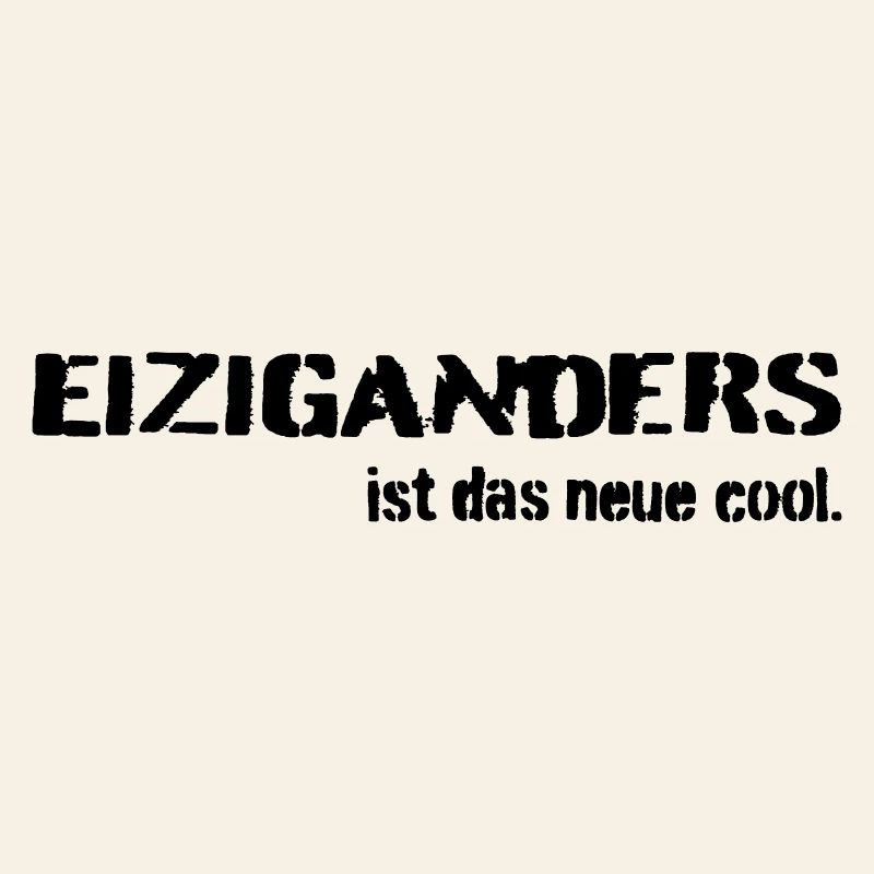 Einziganders ist das neue cool