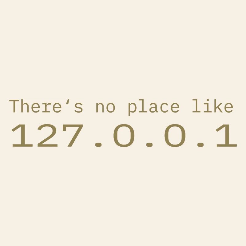 Programmeur Nerd IT Aucun endroit comme Localhost