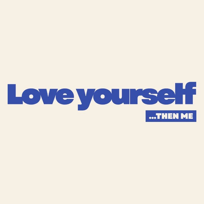 Love yourself - Statement Desing