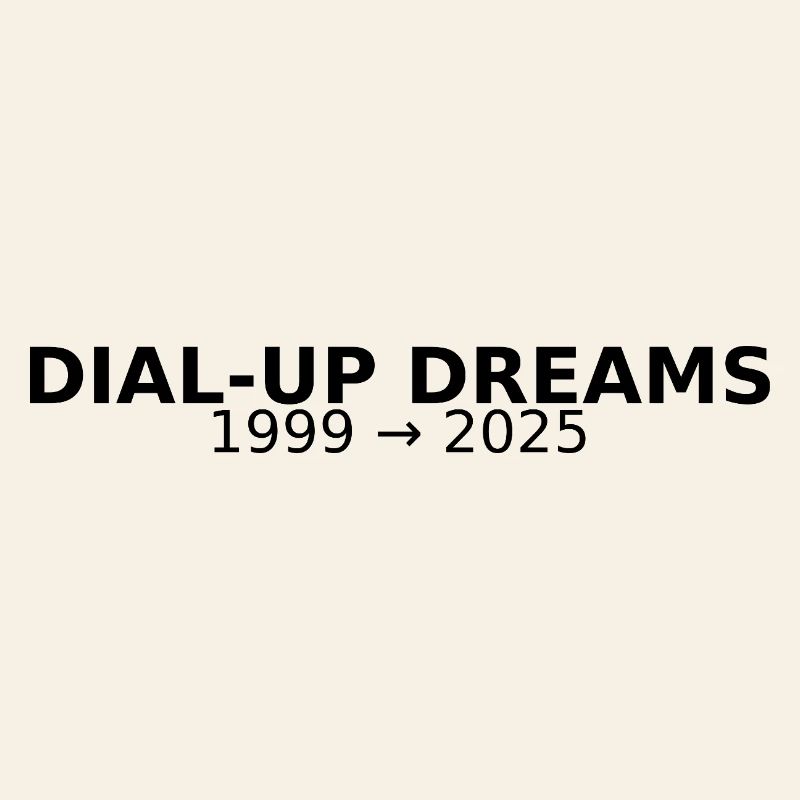 DIAL-UP DREAMS