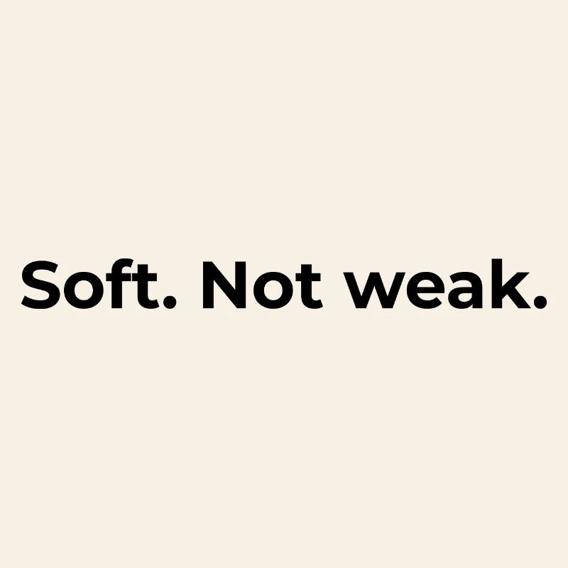 Empowered Quote | Soft Not Weak