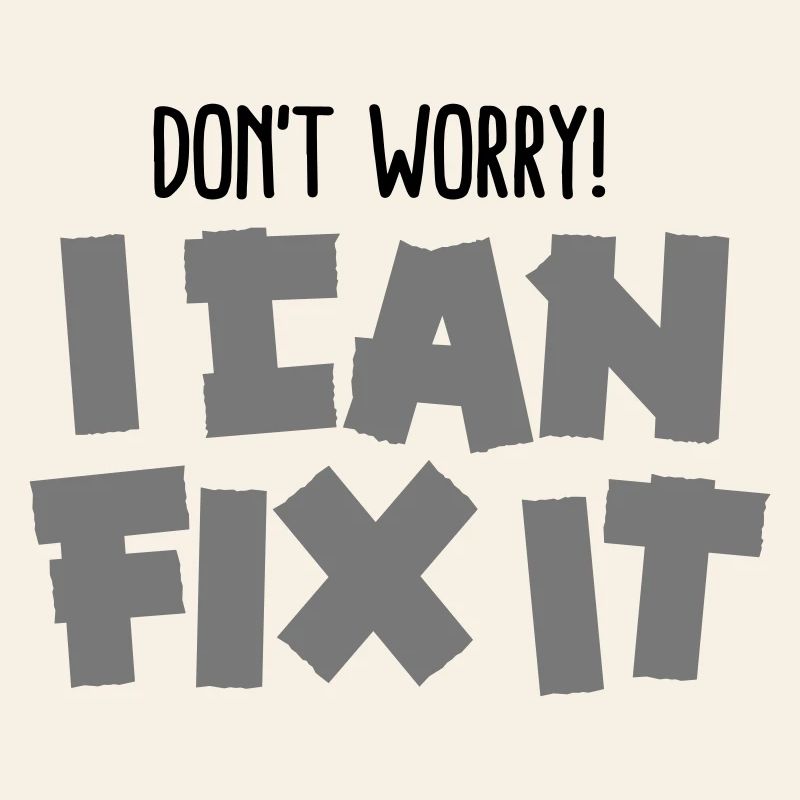Don't worry! I can fix it - Duct tape