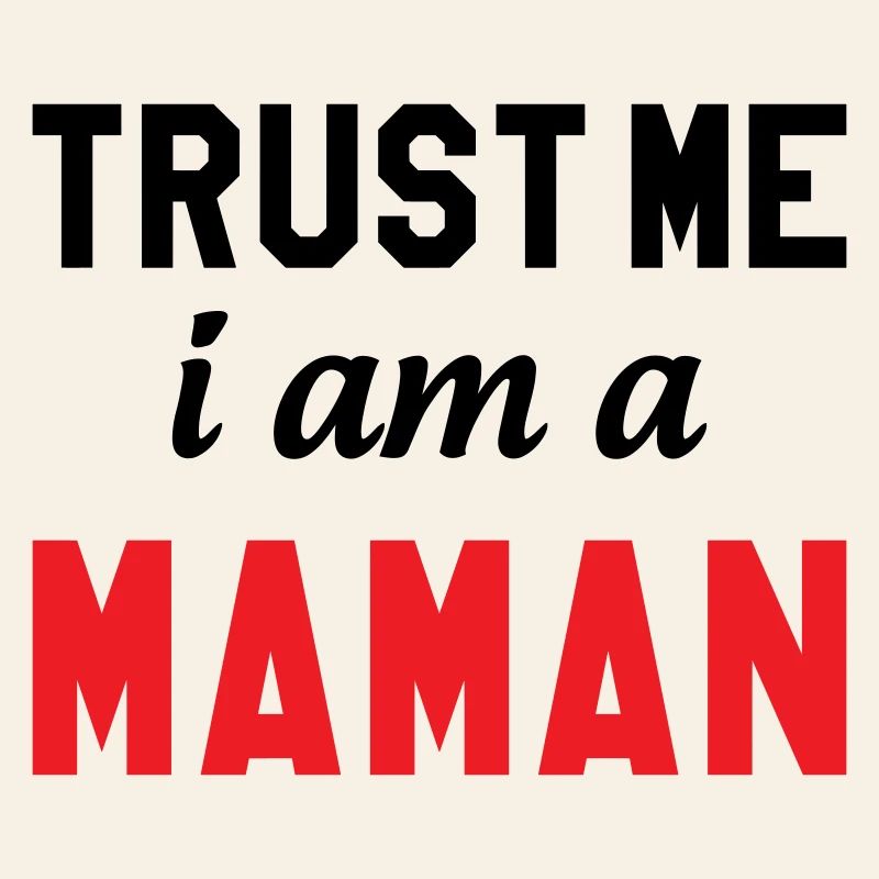 Glaub mir, ich bin Maman