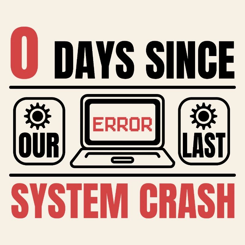 Techie 0 Days Since My Last Computer Crash