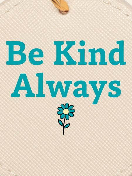 Be Kind Always Statement Spruch
