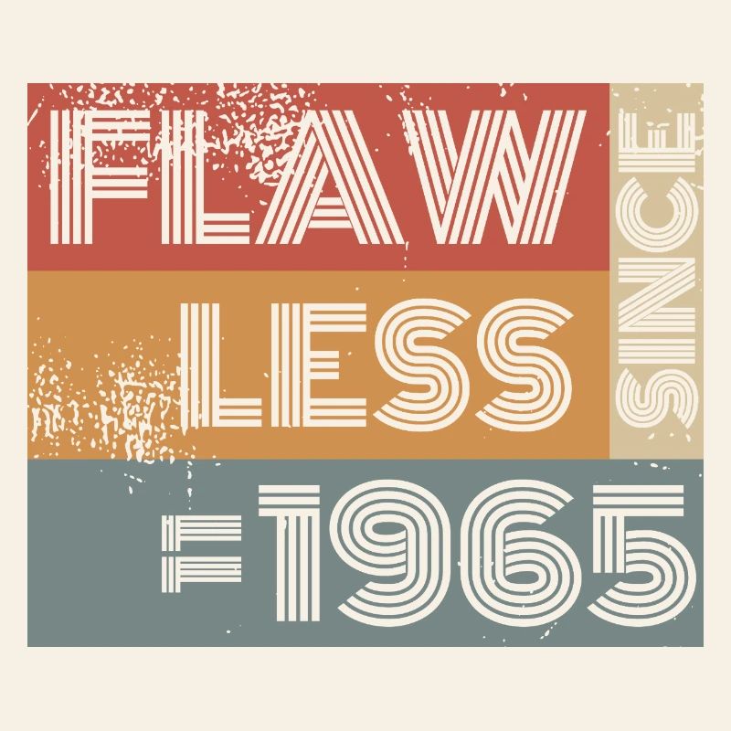 60th Birthday Flawless since 11/1965
