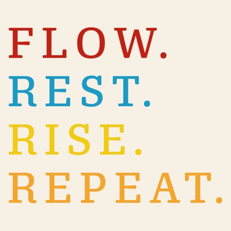 Flow Rest Rise Repeat