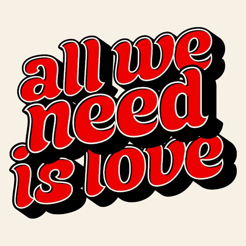 All We Need Is Love Positive Message