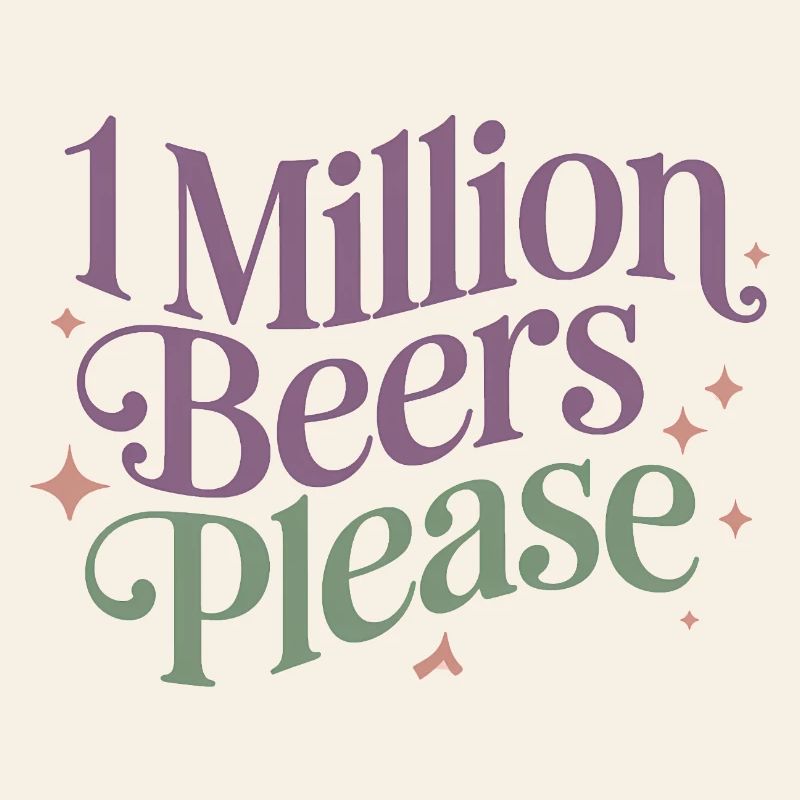 One Million Beers please - Funny Drinking Meme