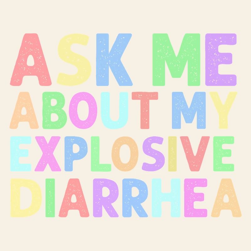 Demande-moi pour mon trouble de la diarrhée explosive