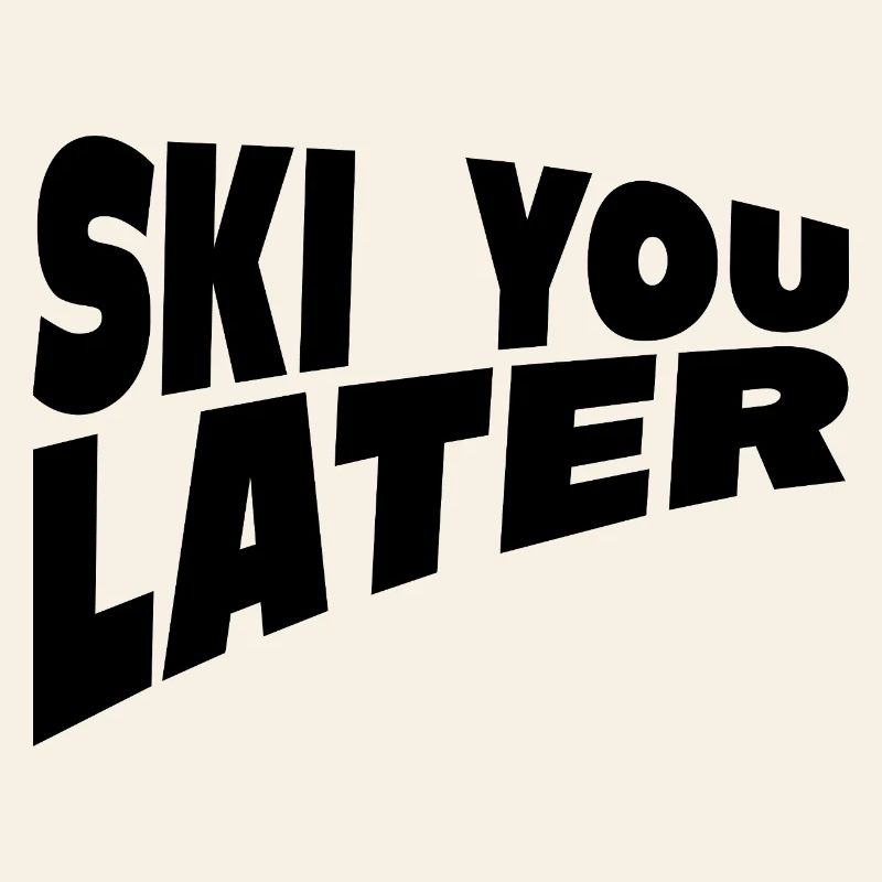 Ski You Later Fun Ski Saying