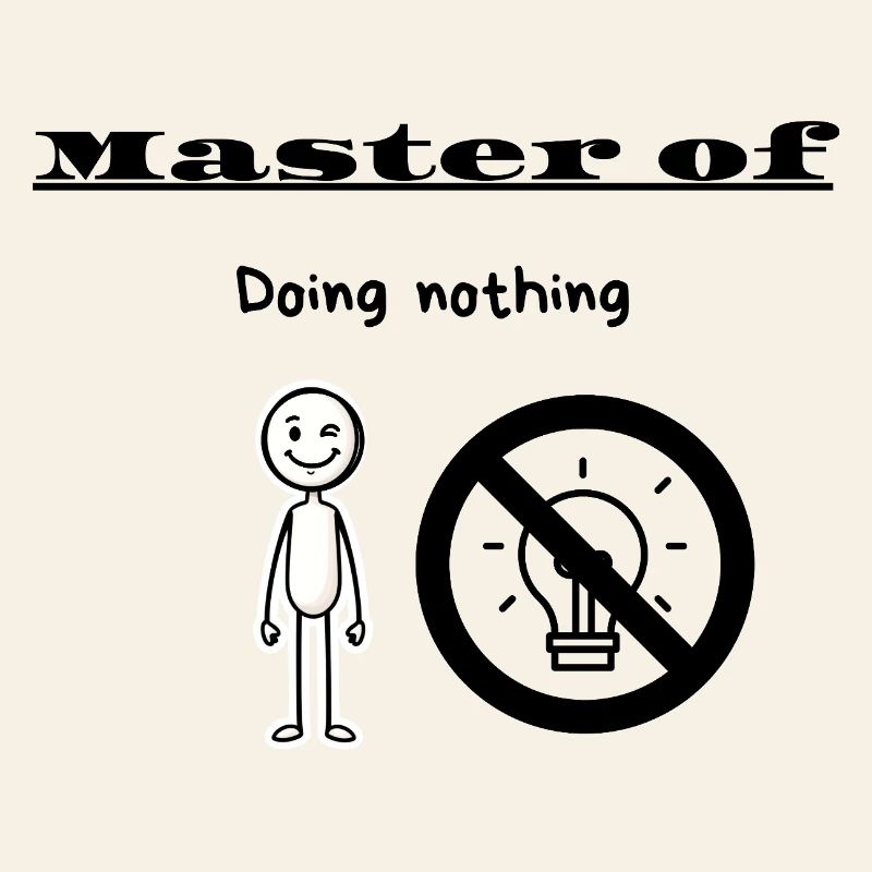 Master of Doing nothing