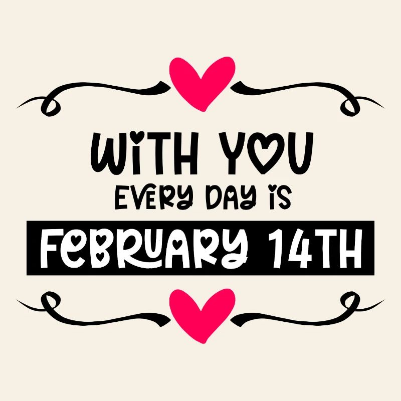 Mit dir ist jeden Tag Valentinstag