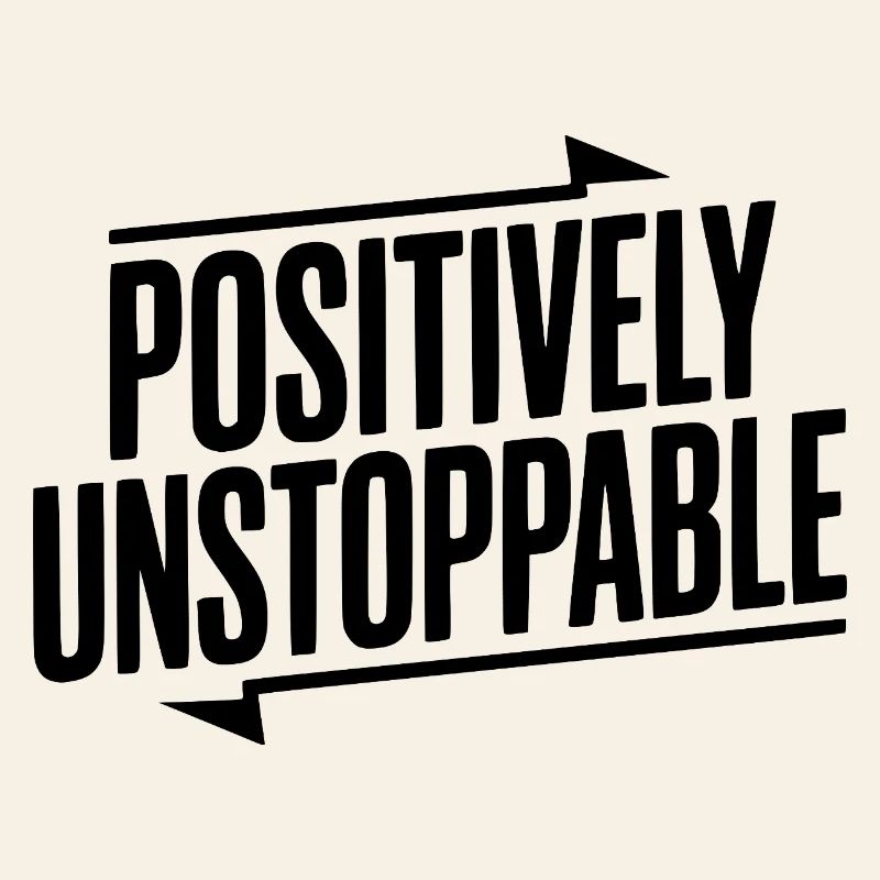 Positively Unstoppable