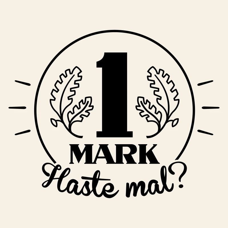 Haste mal ne Mark? (Farbe anpassbar)