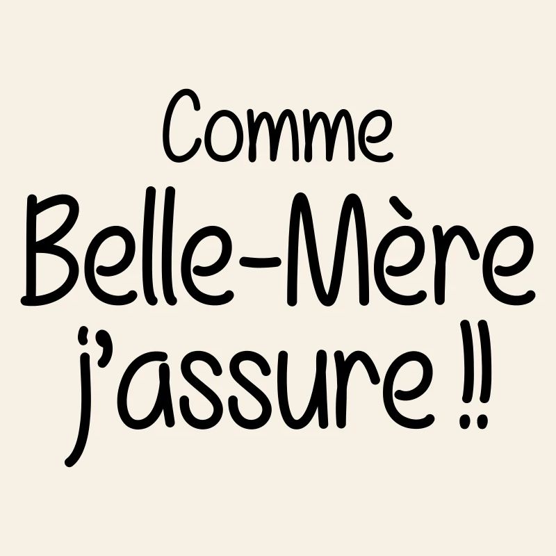 Comme Belle-Mère j'assure !!