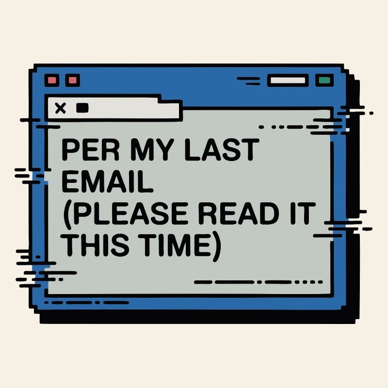 Per My Last Email Please Read This Time