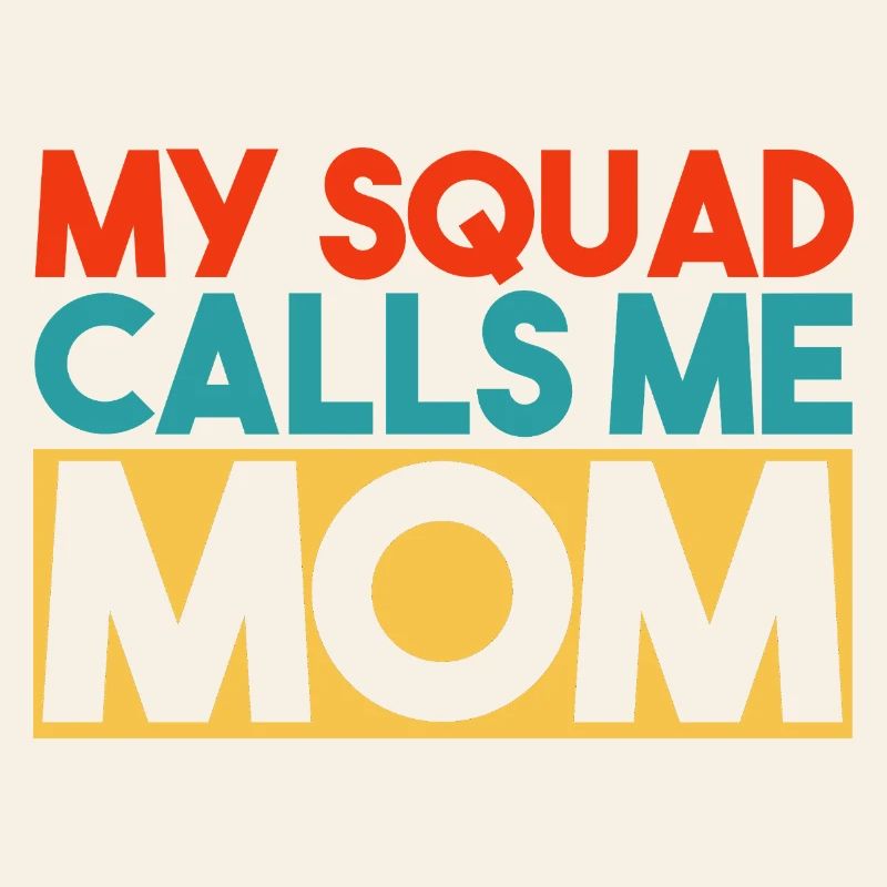 My Squad Calls Me Mom Retro Typography