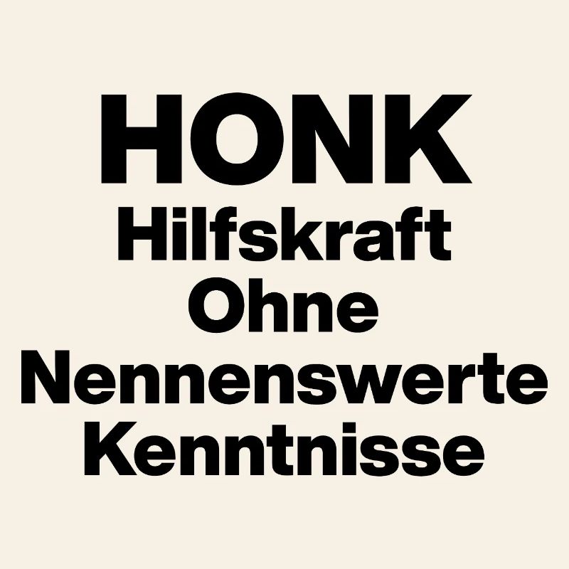 HONK AUXILIARY ILL WITHOUT NERWERT KNOWLEDGE. SARCASM