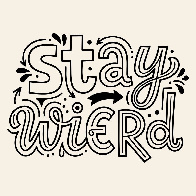 stay wierd