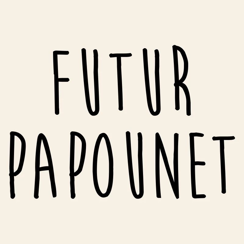 Futur Papounet / Papa / Bébé / Naissance / Père