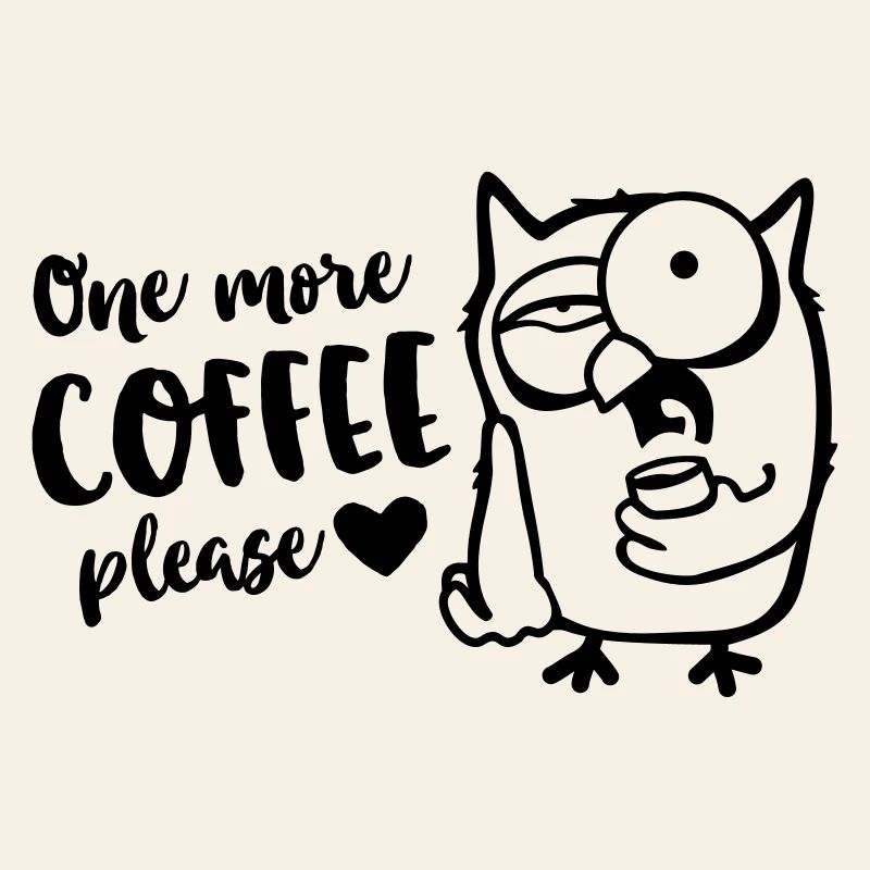 Der frühe Vogel / Eule braucht einen Kaffee