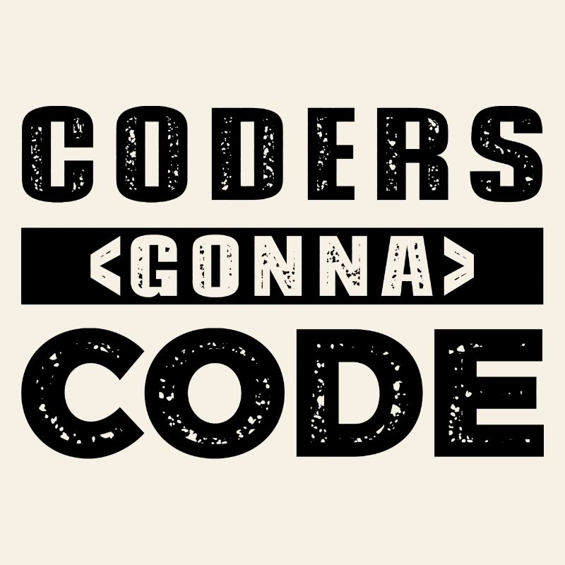 Coders Gonna Code