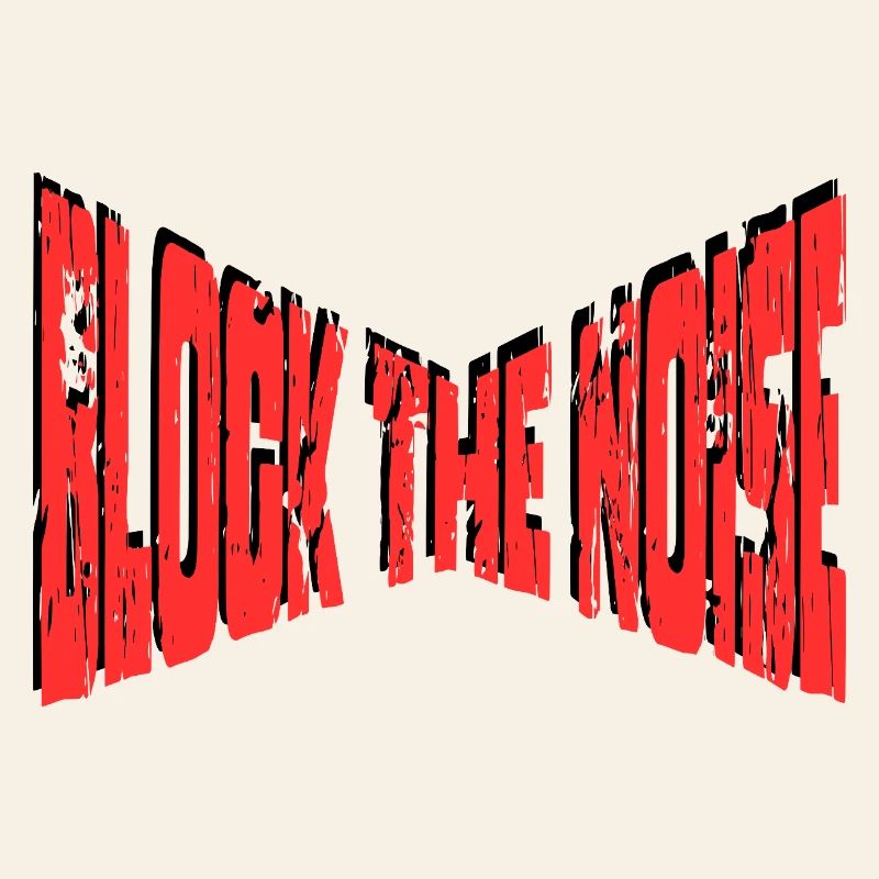 Block The Noise - Déclaration