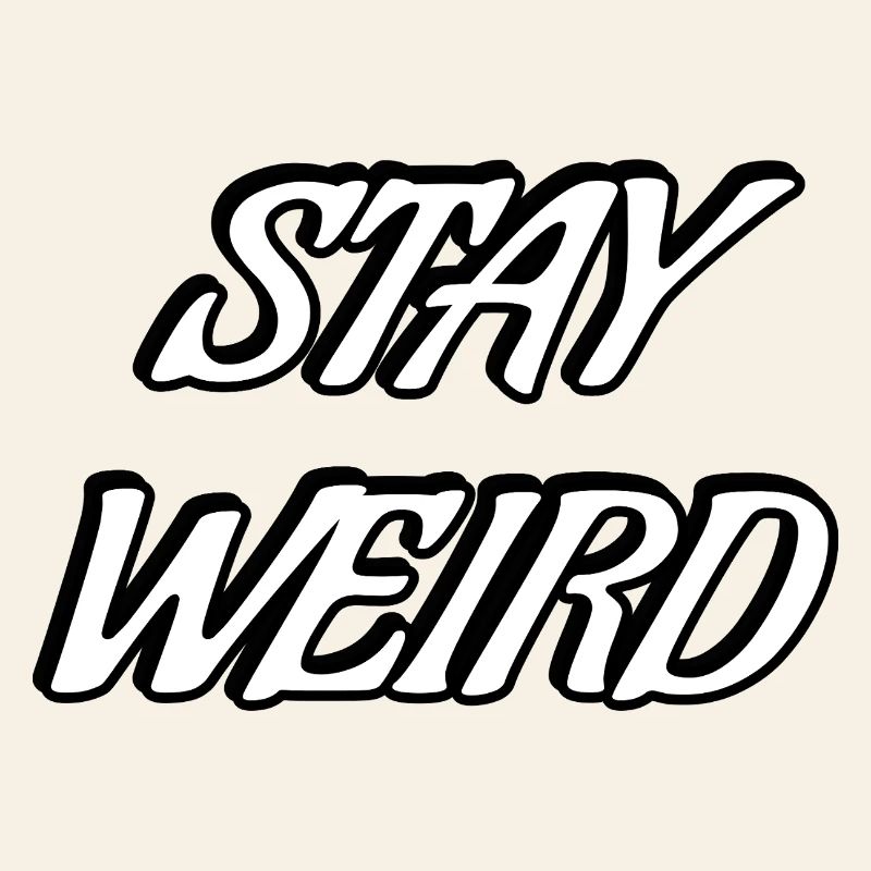 Stay Weird Bold Script