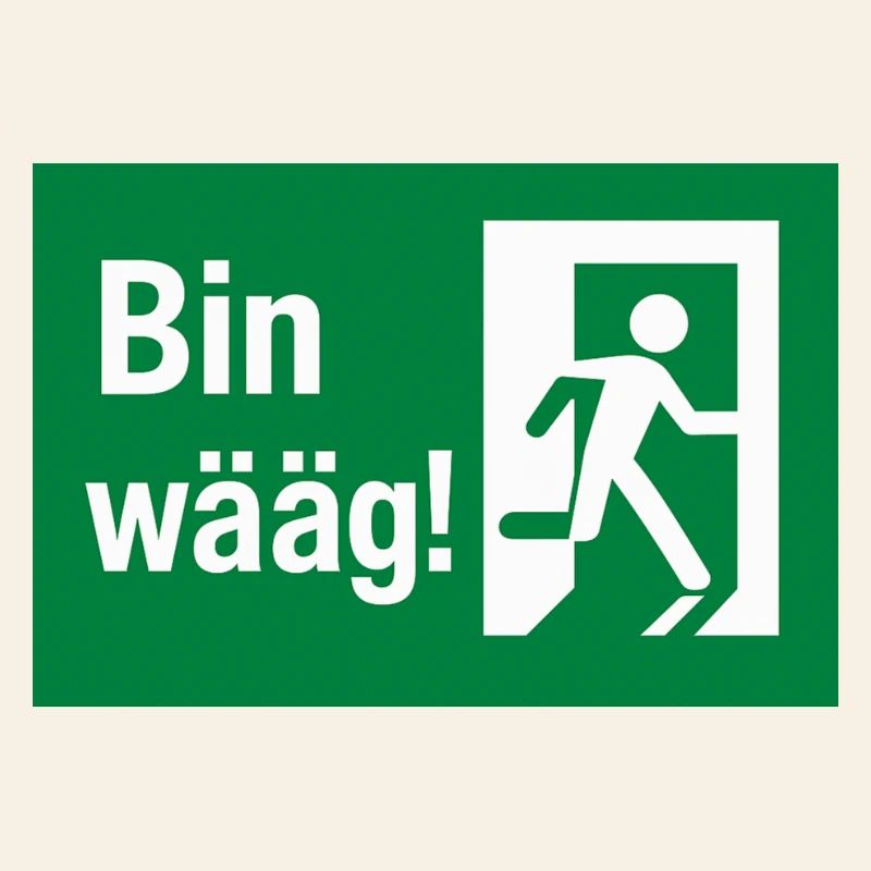 Bin wääg Exit Humor