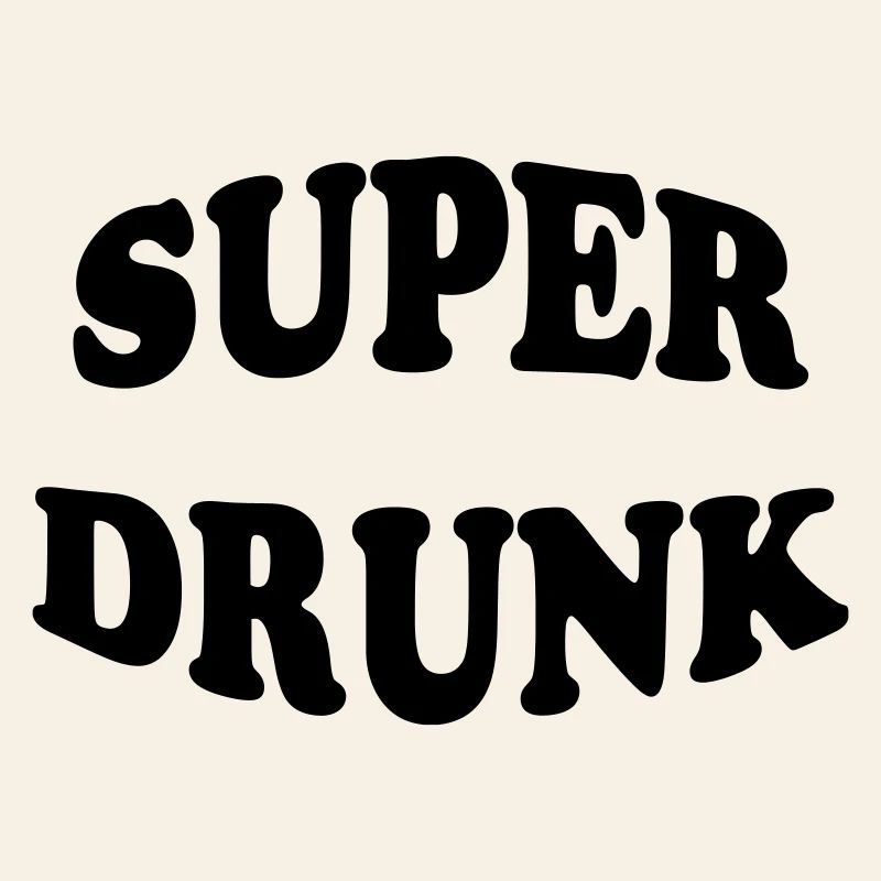 Super Drunk - alcohol