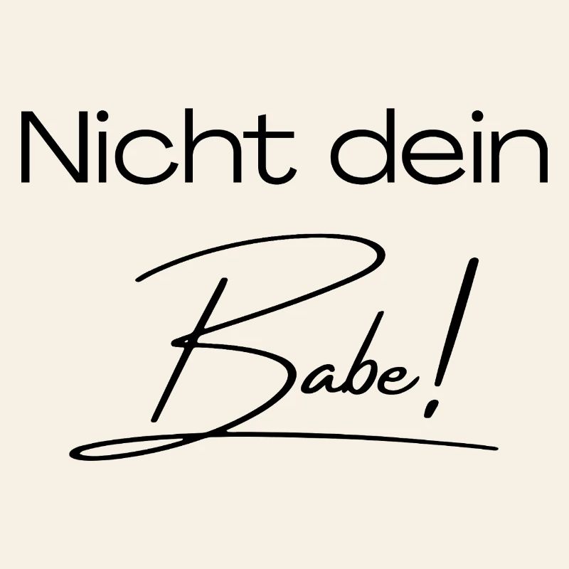 Not your babe!