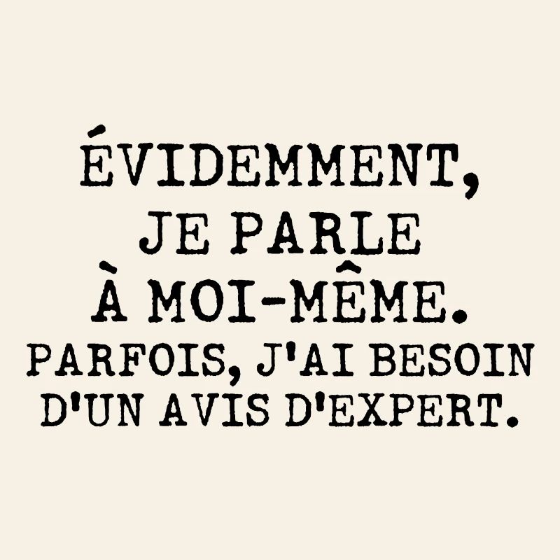 Évidemment, je parle à moi-même
