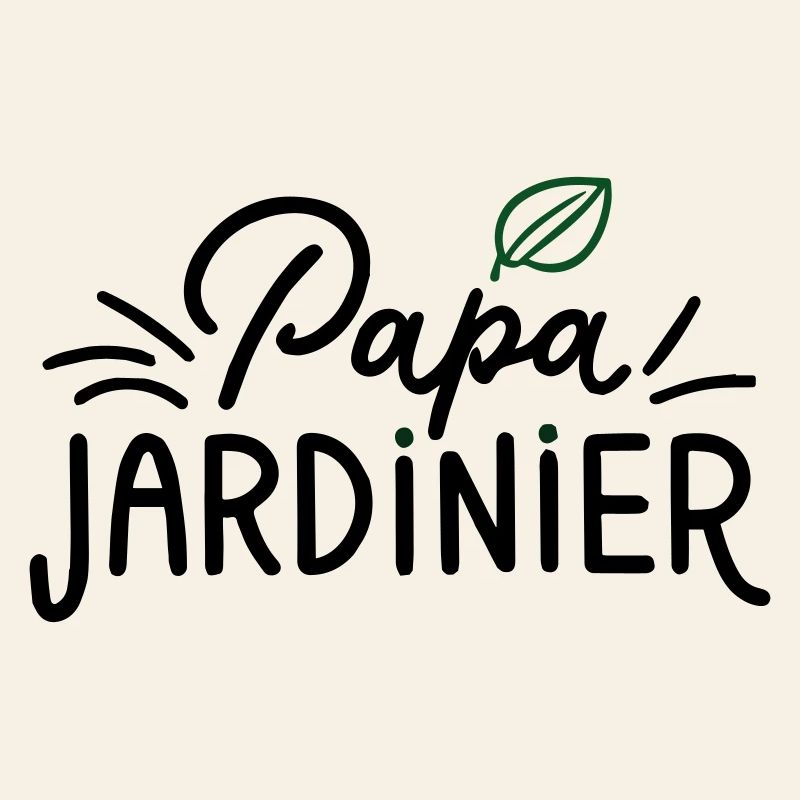 Cadeau Unique : Papa Jardinier !