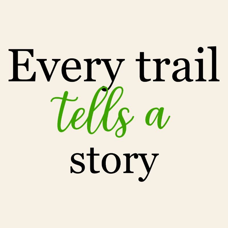 Inspirational Green Script Every Trail TellsDesign