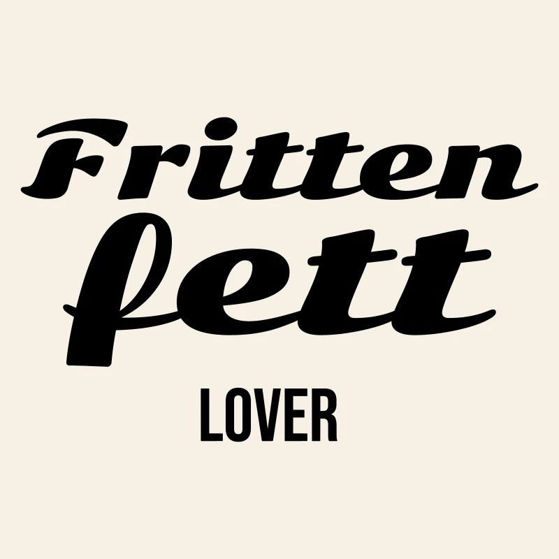 Frittenfett Lover