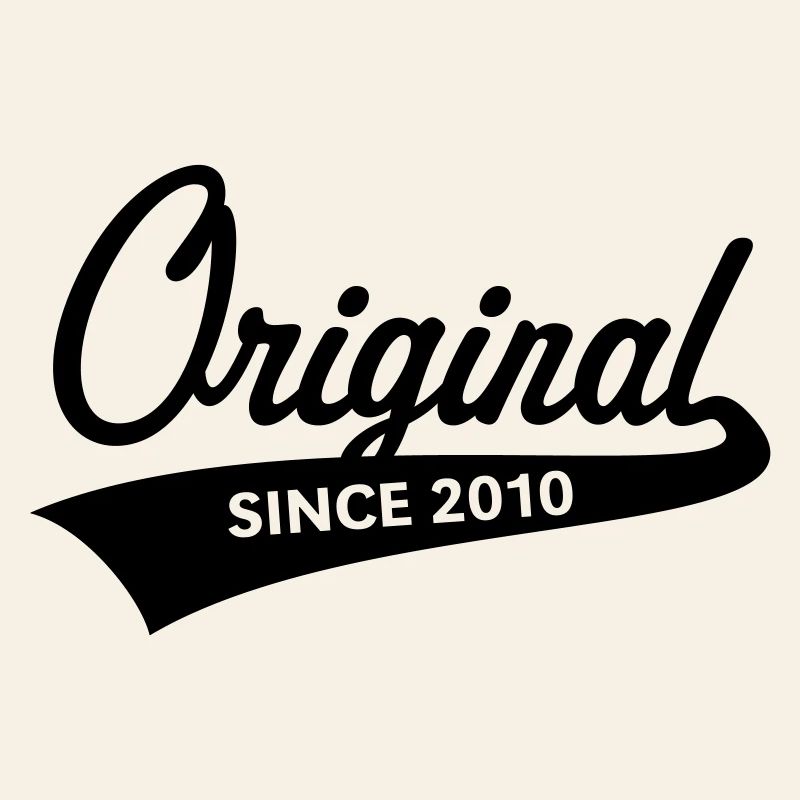 Original Since 2010 (Geburtsjahr, Geburtstag / B)